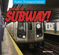 صورة الغلاف: Let's Ride the Subway! 9781477765210