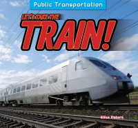 Imagen de portada: Let's Take the Train! 9781477765197
