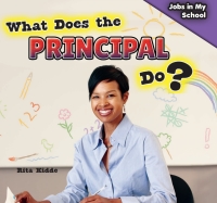 Imagen de portada: What Does the Principal Do? 9781477764770