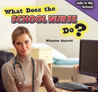 صورة الغلاف: What Does the School Nurse Do? 9781477765517