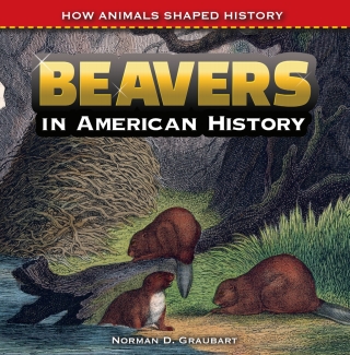 表紙画像: Beavers in American History 9781477767535