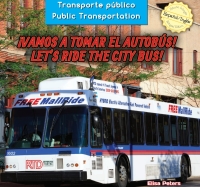 Imagen de portada: ¡Vamos a tomar el autobús! / Let’s Ride the City Bus! 9781477767771