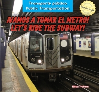 Imagen de portada: ¡Vamos a tomar el metro! / Let’s Ride the Subway! 9781477767856
