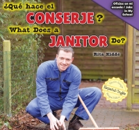 Imagen de portada: ¿Qué hace el conserje? / What Does a Janitor Do? 9781477767917