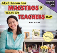 Imagen de portada: ¿Qué hacen los maestros? / What Do Teachers Do? 9781477767986