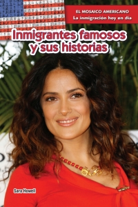 Cover image: Inmigrantes famosos y sus historias (Famous Immigrants and Their Stories) 9781477768037