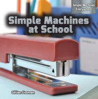 Imagen de portada: Simple Machines at School 9781477768730