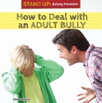 Cover image: How to Deal with an Adult Bully 9781477768815