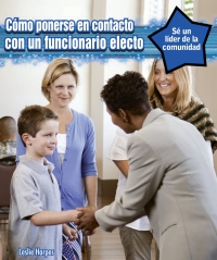 Cover image: Cómo ponerse en contacto con un oficial electo (How to Contact an Elected Official) 9781477769096