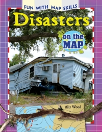 Imagen de portada: Disasters on the Map 9781477769768