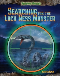 Omslagafbeelding: Searching for the Loch Ness Monster 9781477771013