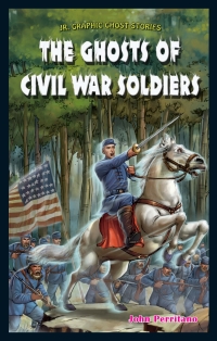 صورة الغلاف: The Ghosts of Civil War Soldiers 9781477771334