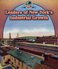 Imagen de portada: Leaders of New York's Industrial Growth 9781477773239