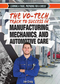 Cover image: The Vo-Tech Track to Success in Manufacturing, Mechanics, and Automotive Care 9781477777343