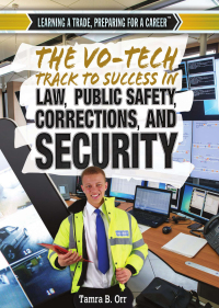 Cover image: The Vo-Tech Track to Success in Law, Public Safety, Corrections, and Security 9781477777367
