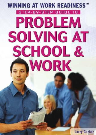 Cover image: Step-by-Step Guide to Problem Solving at School & Work