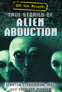 Cover image: True Stories of Alien Abduction 9781477778319