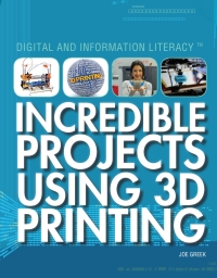 Cover image: Incredible Projects Using 3D Printing 9781477779460