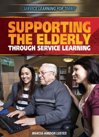 Cover image: Supporting the Elderly Through Service Learning 9781477779576