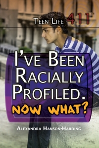 Cover image: I’ve Been Racially Profiled. Now What? 9781477779842