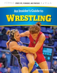 Cover image: An Insider's Guide to Wrestling 9781477780893