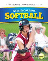 Cover image: An Insider's Guide to Softball 9781477785874