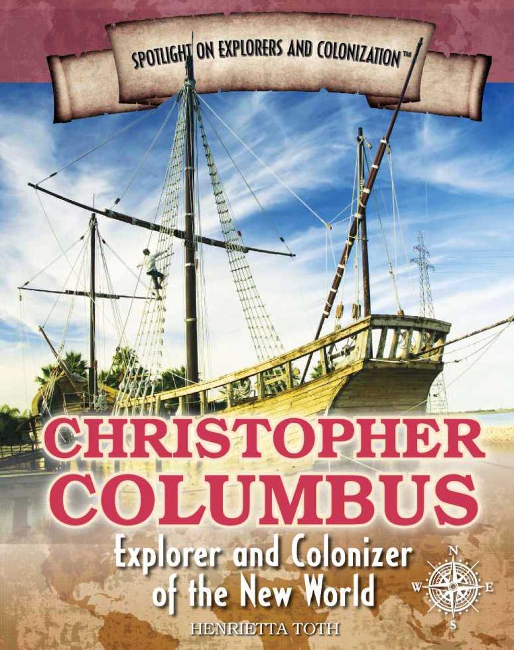 Christopher Columbus Explorer and Colonizer of the New World