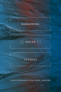 表紙画像: Remapping Sound Studies 9781478000372
