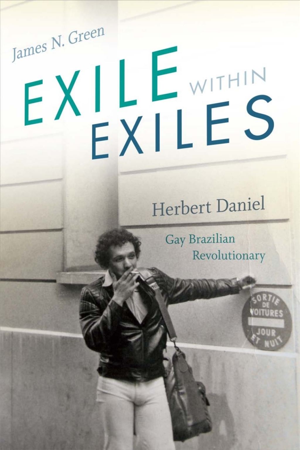 Exile within Exiles Herbert Daniel, Gay Brazilian Revolutionary