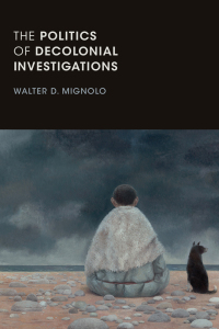 Cover image: The Politics of Decolonial Investigations 9781478001492