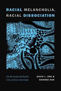 Cover image: Racial Melancholia, Racial Dissociation 9781478001607