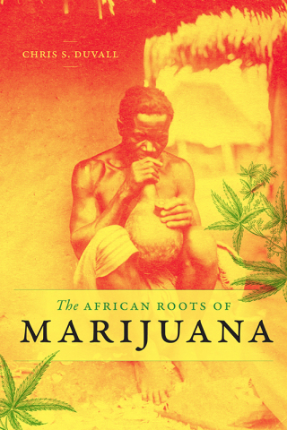 Cover image: The African Roots of Marijuana 9781478003618