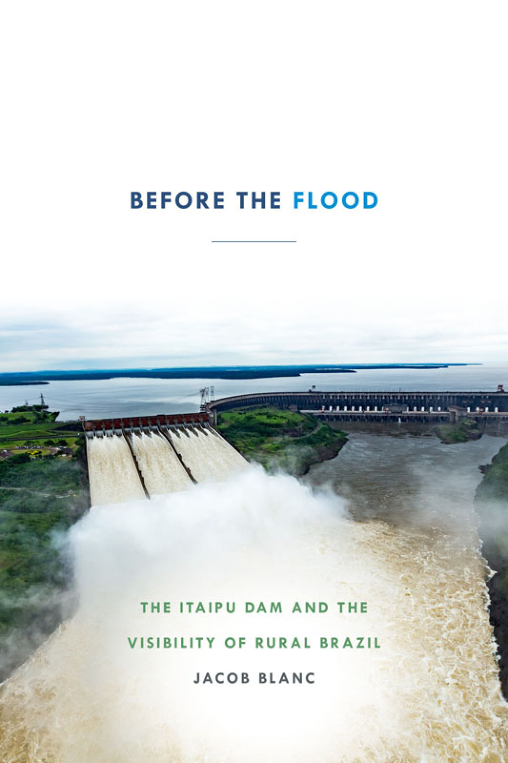 Before the Flood The Itaipu Dam and the Visibility of Rural Brazil