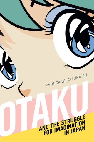 Cover image: Otaku and the Struggle for Imagination in Japan 9781478006299