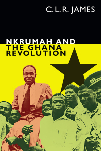 Cover image: Nkrumah and the Ghana Revolution 9781478005452