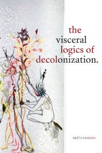 Omslagafbeelding: The Visceral Logics of Decolonization 9781478007739