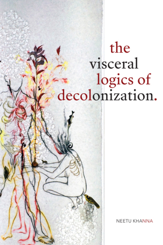 Cover image: The Visceral Logics of Decolonization 9781478007739