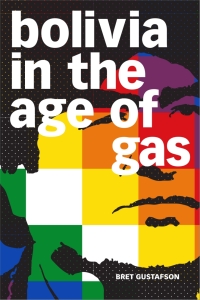 Cover image: Bolivia in the Age of Gas 9781478009931