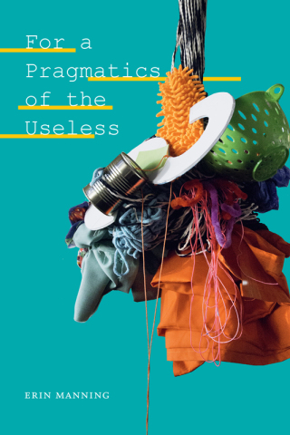 Imagen de portada: For a Pragmatics of the Useless 9781478010029