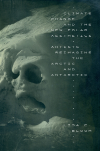 Cover image: Climate Change and the New Polar Aesthetics 9781478023241