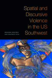 Omslagafbeelding: Spatial and Discursive Violence in the US Southwest 9781478011736