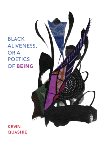 Cover image: Black Aliveness, or A Poetics of Being 9781478014010