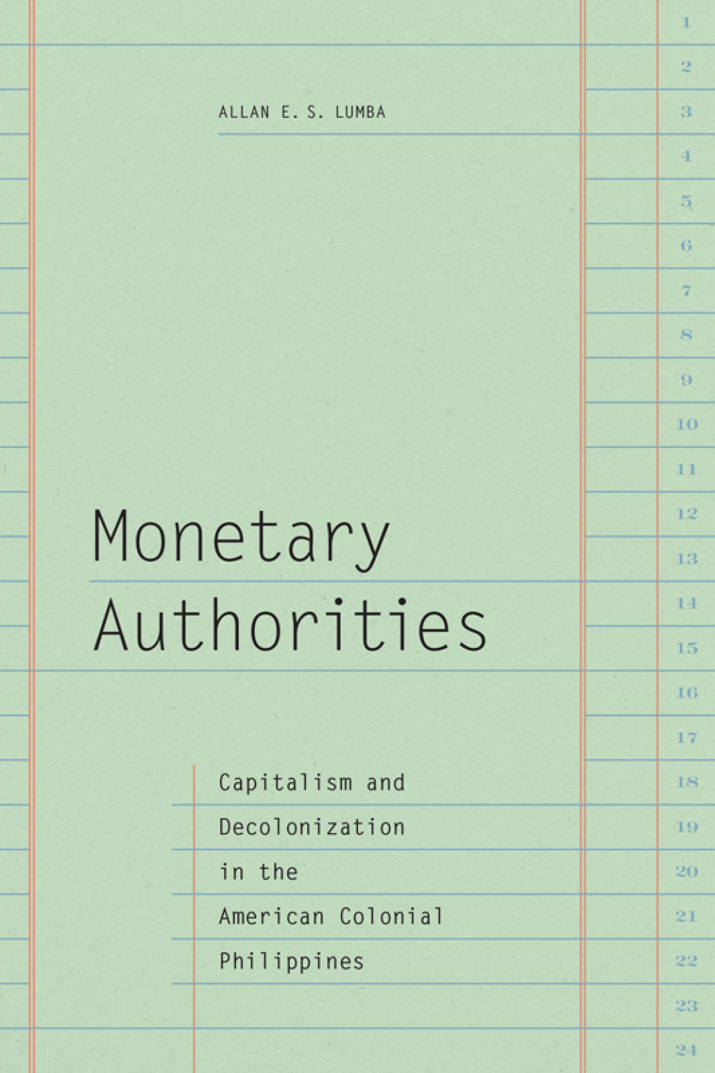 Monetary Authorities Capitalism and Decolonization in the American Colonial Philippines