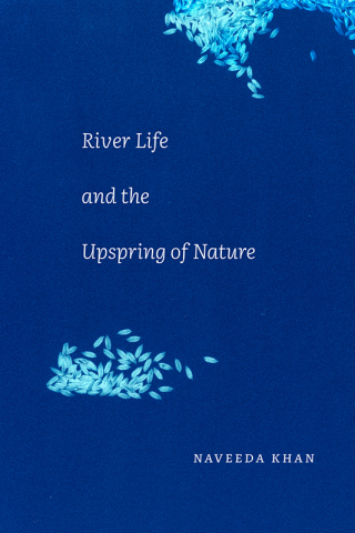 Cover image: River Life and the Upspring of Nature 9781478019398