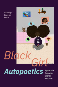 Cover image: Black Girl Autopoetics 9781478020851