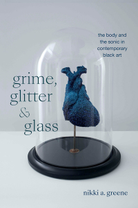 Cover image: Grime, Glitter, and Glass 9781478026341