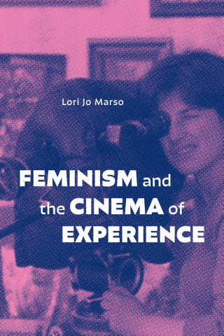 Cover image: Feminism and the Cinema of Experience 9781478026969