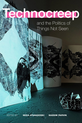 Imagen de portada: Technocreep and the Politics of Things Not Seen 9781478028031