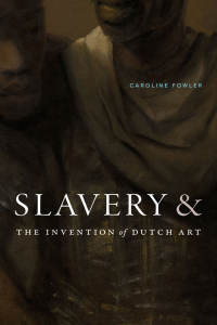 Cover image: Slavery and the Invention of Dutch Art 9781478031321