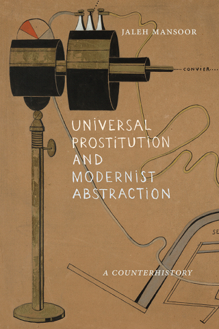 Cover image: Universal Prostitution and Modernist Abstraction 9781478031758